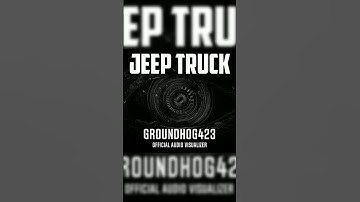 Groundhog423 - Jeep Truck (Official Audio Visualizer Snippet1)