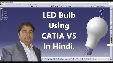 LED Bulb Using CATIA V5 In Hindi.