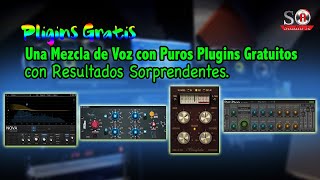 Mezclando la Voz con Puros Plugins Gratuitos con Resultados Sorprendentes.