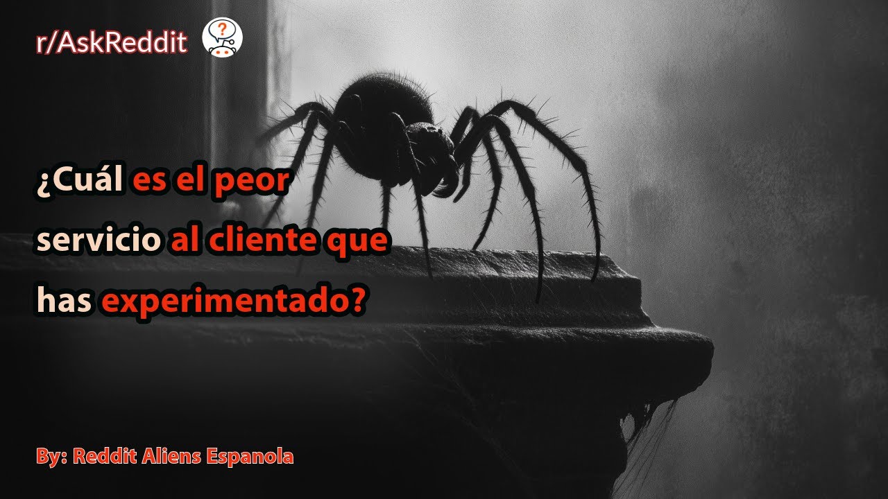 ¿Cuál es el peor servicio al cliente que has experimentado?