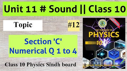 Section C Numericals 1 to 4 Solution | Unit 11 Sound | Class 10 Physics new book