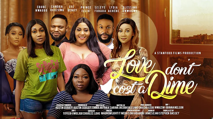 LOVE DON'T COST A DIME- EBUBE NWAGBO,SANDRA OKONZUWA,FELIX UGO OMOKHODION,SELEY...  FABURA-NEW MOVIE