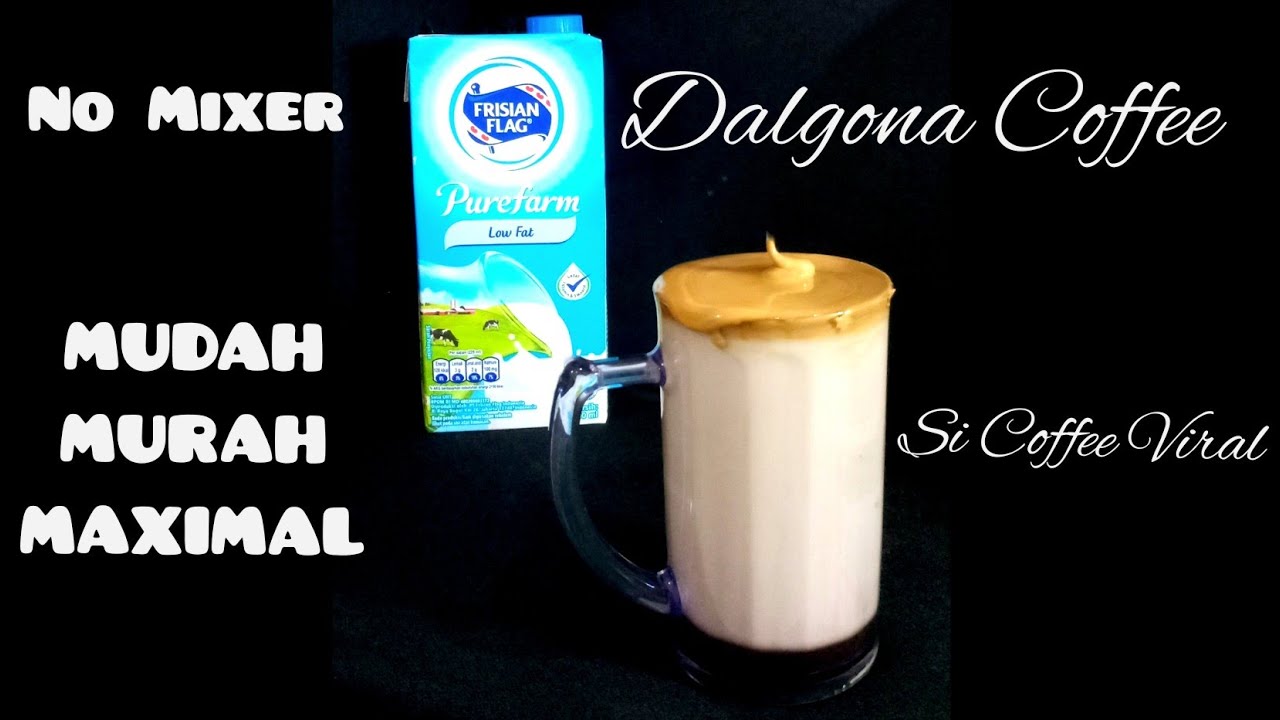 DALGONA COFFEE VIRAL.. RESEP DALGONA TANPA MIXER YouTube