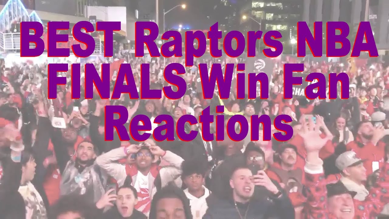 2019 Toronto Raptors Win NBA FINALS Fan Reactions Compilation - YouTube