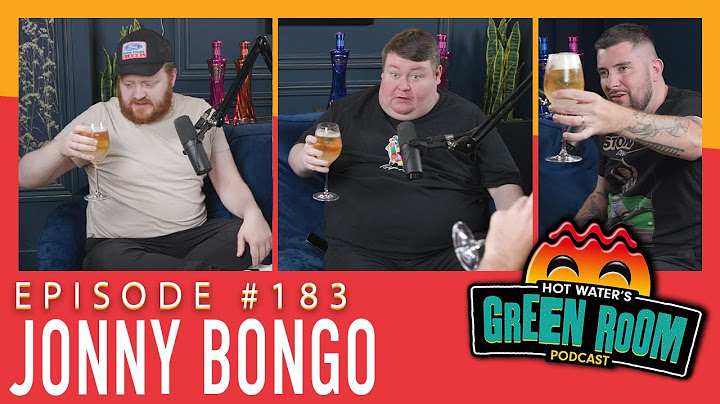 #183 With Guest Jonny Bongo - Hot Water’s Green Room w/Tony & Jamie