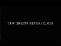 Tomorrow Never Comes Lyric Video Datascape