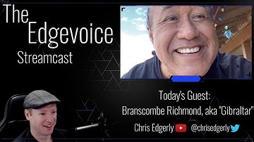 CHRIS EDGERLY, VOICE OF PATHFINDER: Interviews Branscombe Richmond, Voice of Gibraltar