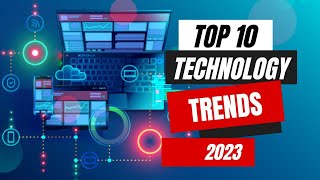 Top 10 Technology Trends in 2023
