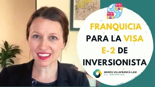 ¿Conviene comprar una franquicia para obtener una Visa E2 de inversionista? (Negocios en los E.U.)