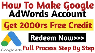 how to make google ads account 2020||get 2000 free credit in google adwords||google ads 2000 credit