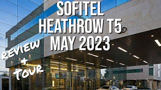 SOFITEL HOTEL, HEATHROW TERMINAL 5 - TOUR & REVIEW