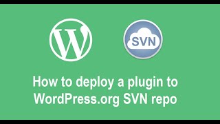 How to deploy a plugin to WordPress.org SVN repository after it was approved