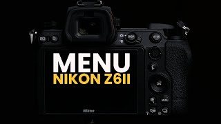 Passo a passo do menu completo da Nikon Z6ii!