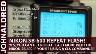 Nikon CLS Repeat Flash Mode with the SB-600 Profile