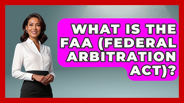 What Is The FAA (Federal Arbitration Act)? - Auto Coverage Explained