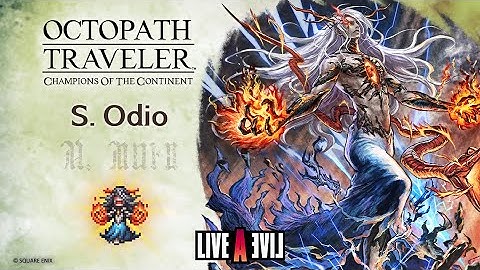 OCTOPATH TRAVELER: Champions of the Continent | S. Odio