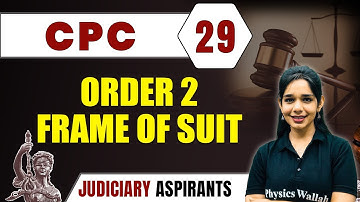 CPC 29 | Order 2 - Frame Of Suit | Major Law | Judiciary Exam Preparation