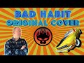 The Offspring - Bad Habit (Original Cover)