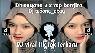 DJ SAYANG 2 X RAB BONFIRE SOUND DJ TEBANG OKAY ITS CHILDISH GAMBINO HOMEGIRL VIRAL TIK TOK 2023
