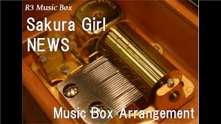 Sakura Girl/NEWS [Music Box]