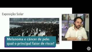 Dr Felipe Ades - Melanoma E Câncer De Pele Qual O Principal Fator De Risco?