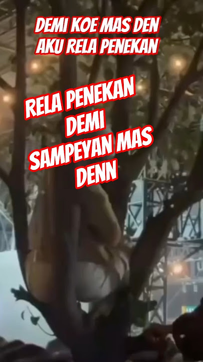 polae bocah wadon penekan demi iso delok bentuke denny  caknan