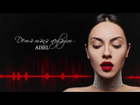 AISEL - Demə Mənə Neyləyim (Official Audio)