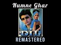 Humne Ghar Dil REMASTERED 