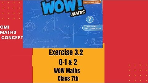 Exercise-3.2 Q-1 and Q-2 WOW Maths updated version #omi_maths_concept