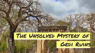 The Unsolved Mystery of Gedi Ruins