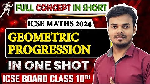 Geometric progression ICSE Class 10 | geometric progression Maths full concept in short /2024