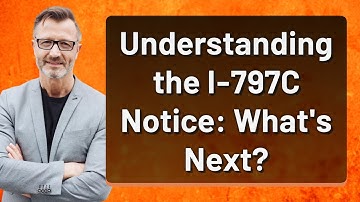 Understanding the I-797C Notice: What