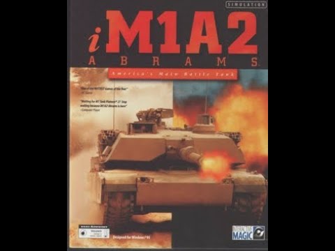 iM1A2 ( from Interactive Magic for Windows95) the other u0022M1 Tank Platoon 2u0022 and possibly better