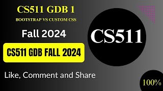 CS511 GDB 2024 | GDB 1 Solution | Bootstrap vs Custom CSS for Responsive Design