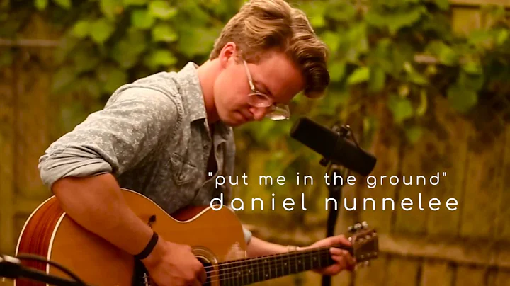 Daniel Nunnelee - Put Me In The Ground || IndieWoods