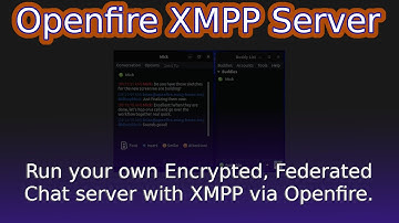 Openfire - an Open Source, Self Hosted XMPP based Chat server with Encryption and Federation!