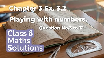 Class 6 Chapter 3 Ex 3.2 Qno. 3-12 Playing With Numbers