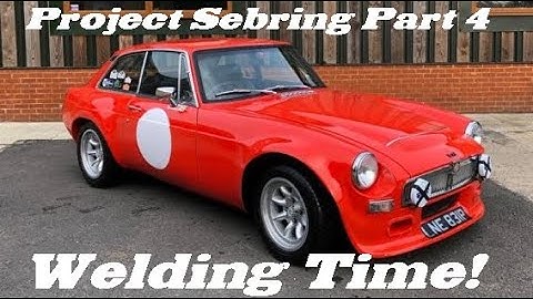 Project MG MGB GT Sebring - Part 4 - Welding Time!