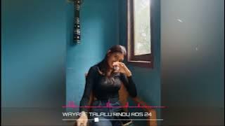 WAYASE - TALALU RINDU‼️- REMIX - RDS 2024