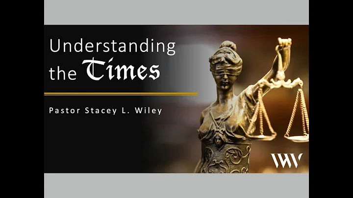 Understanding The Times- Pastor Stacey L. Wiley