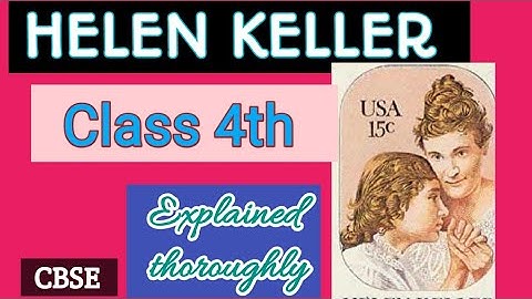 HELEN KELLER, Unit 5 , Explained,  Class 4th, CBSE