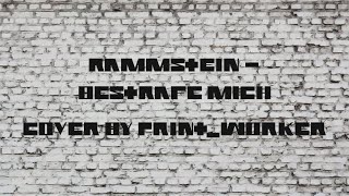 : Rammstein - Bestrafe mich (guitar cover by print_worker)