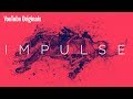 Impulse  youtube originals