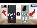 cmf phone 1 vs tecno spark 20 pro