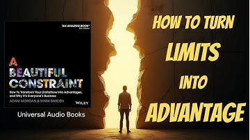 A Beautiful Constraint: How to Turn Obstacles into Breakthroughs [Audiobook Summary]