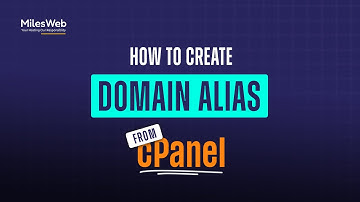 How to Create Domain Alias in cPanel? | MilesWeb