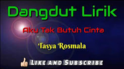 Video Mix - Aku Tak Butuh Cinta ( Lirik ) - Tasya Rosmala - Playlist 