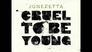 Watch Jonezetta Cruel To Be Young video