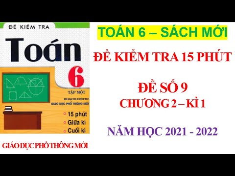 Đề kiểm tra 15 phút - Đề 9 - Chương 2 - Toán Lớp 6 chương trình mới | Năm học 2021–2022 - youtube