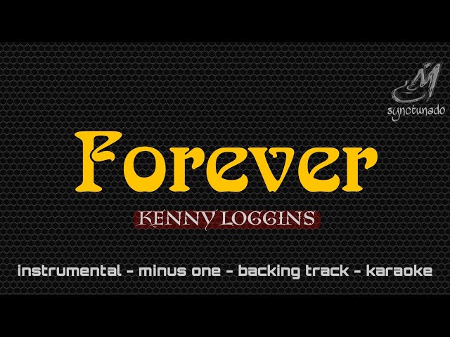 FOREVER [ KENNY LOGGINS ] INSTRUMENTAL | MINUS ONE class=